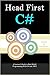Head First C#: A Learner's Guide to Real-World Programming with Visual C# and .NET