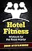 Hotel Fitness: Workouts for the Road Warrior