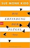 Die Erfindung der Flügel by Sue Monk Kidd