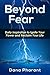 Beyond Fear: Daily Inspiration to Ignite Your Power and Reclaim Your Life