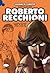 Roberto Recchioni. Lezioni di fumetto by Laura Scarpa