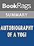 Summary & Study Guide Autobiography of a Yogi by Paramahansa ... by BookRags