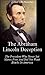 The Abraham Lincoln Deception: The President Who Never Set Slaves Free And Did Not Want Blacks in America
