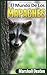 El mundo de los mapaches: Un libro para niños con fotos entretenidas y hechos fascinantes acerca del mundo de los mapaches (Spanish Edition)