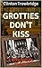 GROTTIES DON'T KISS: PREP SCHOOL MEMOIR: Humor, heartache, and coming of age during WWII at Groton Academy