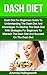 Dash Diet: Dash Diet For Beginners Guide To Understanding The Dash Diet With Dash Diet For Weight Loss Strategies Including Dash Diet For Beginners Tips ... Dash Diet For Weight Loss (Dash Diet Books)