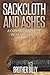 Sackcloth and Ashes: A Call for the Modern Church to Repent (Christ Body: Pastors Book 1)