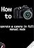 Photography Guide: How To O...