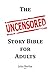 The Uncensored Story Bible for Adults