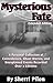 Mysterious Fate - Extended Edition: A Personal Collection of Coincidences, Ghost Stories, and Unexplained Events Recorded Over a Lifetime