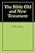 The Bible Old and New Testament