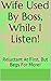 Wife Used By Boss, While I Listen!: Reluctant At First, But Begs For More!