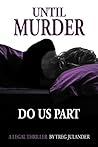 Until Murder Do Us Part by Treg Julander