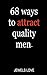 68 Ways to Attract Quality Men - How to Get a Guy To Like You
