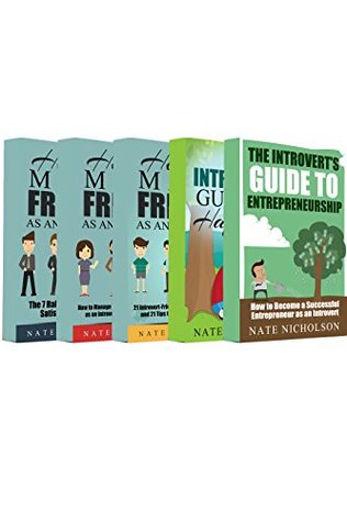 The Introvert's Guide to Success in Life: 5 Books to Help You Become an Entrepreneur, Become Happy and Make Friends as an Introvert (Kindle Edition)