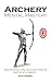 Archery Mental Mastery: Archery Mental Mastery is a program designed to help you harness your own inner potential to allow archers to develop a winning mind-set.