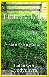 Library Falls: A Short Story Library Falls: A Short Story
