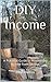 DIY Income: A Practical Gui...