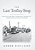 The Last Trolley Stop: Memories of Poverty, Bigotry, and Religiosity in Washington, D.C. and Rural Kentucky during the Great Depression