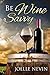 Be Wine Savvy: Wine For Dummies