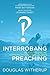 Interrobang Preaching : (re)Discovering the Communication Secrets of Jesus