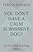 You Don't Have a Calm Submissive Dog? by Teresa Dawson
