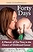 Forty Days: A Memoir of Our Time in the Desert of Childhood Cancer