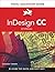 InDesign CC: Visual QuickStart Guide (2014 release)