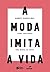 A Moda Imita a Vida: como construir uma marca de moda‎
