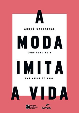 A Moda Imita a Vida: como construir uma marca de moda‎