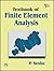 TEXTBOOK OF FINITE ELEMENT ANALYSIS