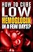 How To Cure Low Hemoglobin In a Few Days! Causes, Low Hemoglobin Symptoms, Low Hemoglobin Treatment, Low Hematocrit, Low White Blood Cell Count, High Hemoglobin, Normal Hemoglobin Levels Book