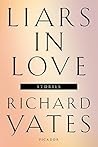 Liars in Love by Richard Yates