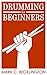 Drumming for Beginners: One Beat at a Time