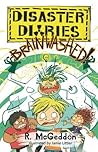 Brainwashed! (Disaster Diaries, #3)