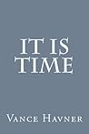 It Is Time