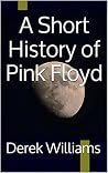 A Short History of Pink Floyd A Short History of Pink Floyd