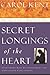 Secret Longings of the Heart: Overcoming Deep Disappointment and Unfulfilled Expectations Now Includes a 12-Week Bible Study (Navigators Reference Library)