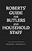 Roberts' Guide for Butlers ...