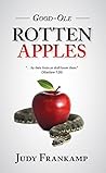 Good Ole Rotten Apples by Judy Frankamp