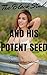 The Black Stud and his Potent Seed (Billionaire Interracial Bareback Erotica)