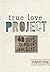 40 Days of Purity for Guys (True Love Project Series)