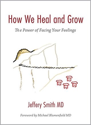 How We Heal and Grow: The Power of Facing Your Feelings