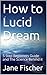 How to Lucid Dream: 5 Step Beginners Guide and The Science Behind it