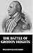 The Battle of Groton Heights: A Collection of Narratives, Official Reports, Records ...Storming of Fort Griswold, and the Burning of New London by British Troops, ... Brig.-Gen. Benedict Arnold