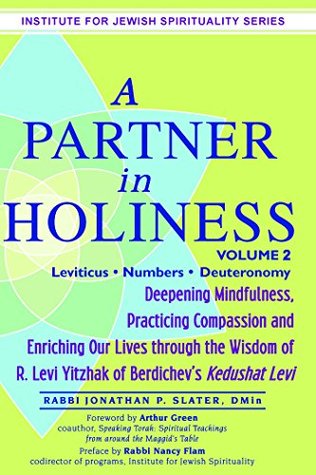 A Partner in Holiness: Vol 2: Leviticus-Numbers-Deuteronomy (Institute for Jewish Spirituality)