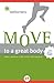 Move to a Great Body