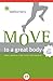 Move to a Great Body by Joseph C. Kvedar