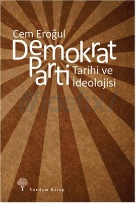 Demokrat Parti: Tarihi ve İdeolojisi (Paperback)