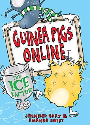 The Ice Factor (Guinea Pigs Online #6)